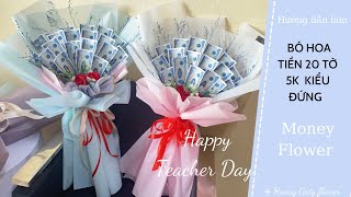 Happy Teacher Day /Tự làm bó hoa tiền 20 tờ 5k tặng cô nhân dịp 20-11 / Hương Giấy Flower