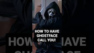 HOW TO HAVE GHOSTFACE CALL YOU