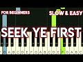 MARANATHA MUSIC - SEEK YE FIRST | SLOW & EASY PIANO TUTORIAL