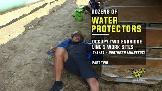 Dozens of Water Protectors Occupy Two Enbridge Line 3 Work Sites Part Two