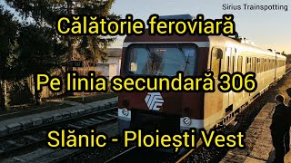 Călătorie feroviară pe linia secundară 306 între stațiile Slănic - Ploiești Vest 20 Noiembrie 2021