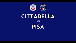 CITTADELLA - PISA | 2-0 Live Streaming | SERIE B