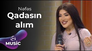 Nəfəs - Qadasın alım