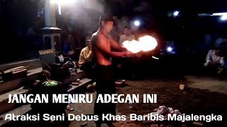 ATRAKSI SENI DEBUS KHAS DESA BARIBIS MAJALENGKA