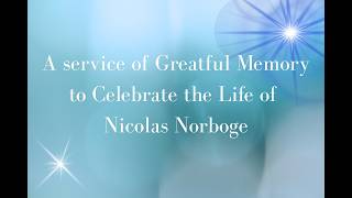 A Service of Grateful Memory to Celebrate the Life of Nicolas Norboge, May 30, 2026
