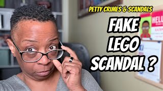 Petty Crimes & Scandals - Fake Lego Scandal