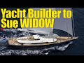 Yacht Builder's Plans to Sue WIDOW of Bayesian | SY News Ep389