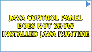 Java Control Panel does not show installed java runtime