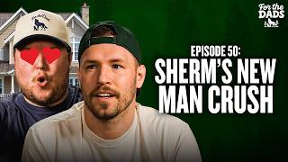 Watching Your Daughters Become Best Friends + Sherm Has A Man Crush On His Neighbor | For The Dads
