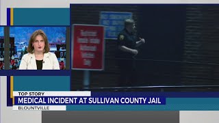 'Medical incident' affects inmates and staff at Sullivan County Jail