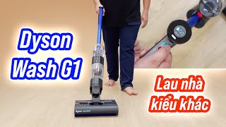 Review Dyson Wash G1: một cái máy lau nhà rất khác biệt, và rất mắc tiền