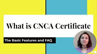 What is CNCA Certificate? GetCTN Explains