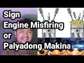 Sign of Engine Misfiring or Palyadong Makina