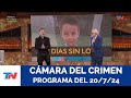 CÁMARA DEL CRIMEN I Programa del 20/7/24