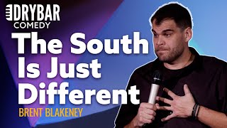 Things Are Just Different In The South. Brent Blakeney