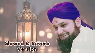 Ya Shafi-e-Umam Lillah Kardo Karam - Awais Raza Qadri - Slowed & Reverb Version 🎵