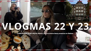 VLOGMAS 22 and 23- MY BEST FRIEND'S BIRTHDAY, I feel terrible, we eat in Baiona | Carlota Grande ♡