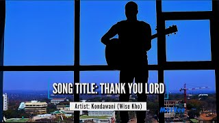 Thank You Lord || Kondwani Kalukusha (FIRST EVER VIDEO - MUST WATCH!!!!)