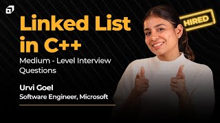 Linked List Tutorial in C++ - Module 2 | Medium Level Coding Problems | Data Structures | @SCALER