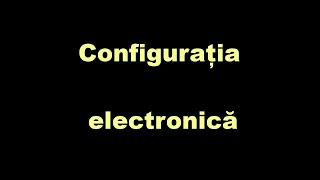 Configurația electronică - Atomul | Part. 3