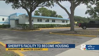Manatee Sheriff's facility to become transitional housing