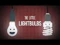 The Little Lightbulbs [Animation]