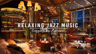 Relaxing Jazz Instrumental Music at Cozy Coffee Shop Ambience☕Sweet Jazz Music f