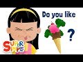 Do You Like Broccoli Ice Cream? | Food Song for Kids! | Super Simple Songs