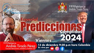 PREDICCIONES CUMPLIDAS 2024 | PATRIARCA ANDRÉS TIRADO | 13 DICIEMBRE 2024