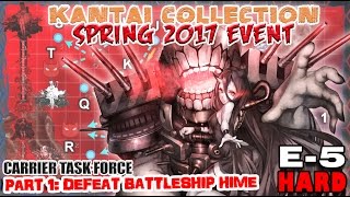 【KanColle】 Spring 2017 Event E-5 Hard [Part 1: Defeat BB Hime!]