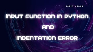 Input function and indentation error in python
