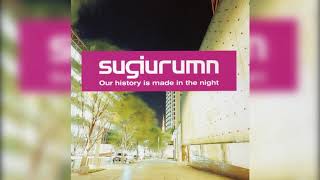 Sugiurumn | Our history is made in the night | beast