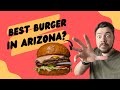 Best Burger in Arizona?