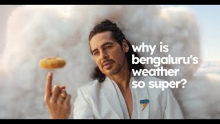 Secret Behind Bengaluru’s Weather Revealed | Dino Morea | @NiharikaNm | @Jordindian | Zomato