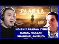 Indian 2 - Paaraa Lyric Video | Kamal Haasan | Shankar | Anirudh | Subaskaran | Producer Reacts