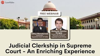 Judicial Clerkship in Supreme Court: An Enriching Experience | Mahendar Bangeja & Aditya Manubarwala