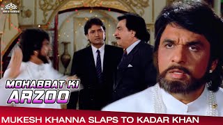 Mukesh Khanna Slaps To Kadar Khan | Mohabbat Ki Arzoo | Bollywood Hindi Movie Scene