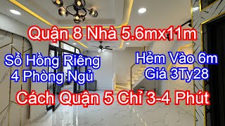 Quận 8 Nhà 5.6mx11m| 4 Phòng Ngủ| Sổ Hồng Riêng| Hẻm 3.5m| Cách Quận 5 Chỉ 3-4 Phút| 3Ty28