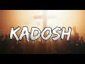 Kadosh By Nengi Benstowe - Lyrics Video
