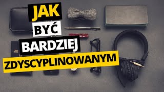 Dyscyplina -  jak być bardziej zdyscyplinowanym? | ANTONI ŁĄCKI