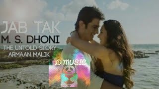 Jab Tak 3D Audio bass Boosted MS Dhoni The Untold Story Use Headphones Please Like and subscribe