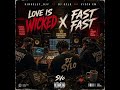 Love is Wicked X Fast Fast By Kingsley Djy Ft Visch EM & Dj Sylo