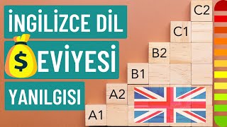 İngilizce Dil Seviyeleri Safsatası