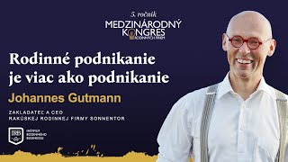 Rodinné podnikanie je viac ako podnikanie | Johannes Gutmann | MKRF2024