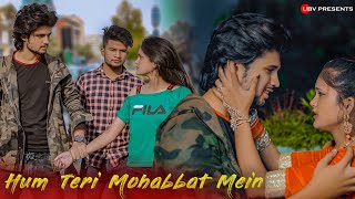Hum Teri Mohabbat Mein | Heart Touching Love Story | Yun Pagal Rehte Hain | Sad Love Story | UBV