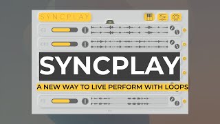 SyncPlay | A New Way to Live Perform with Loops | Rast Sound