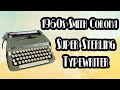 Vintage Smith Corona Super Sterling 1960s Typewriter