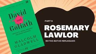 (Part 8) ROSEMARY LAWLOR | David and Goliath || Malcolm Gladwell