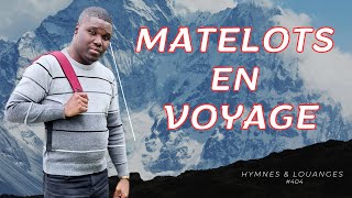 Matelots, en voyage (HYMNES \u0026 LOUANGES #404)