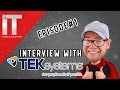 Getting To Know An I.t. Recruiter - Interview With Teksystems - Episode 1